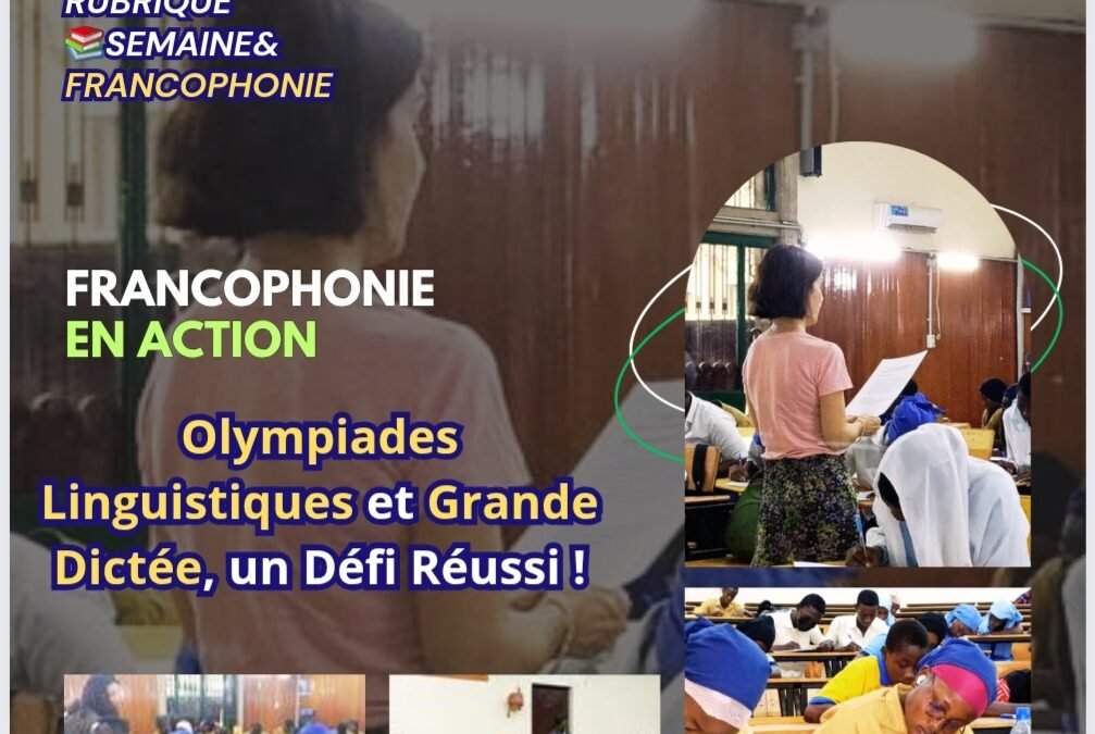 Francophonie en Action : Olympiades Linguistiques et Grande Dictée, un Défi Réussi !