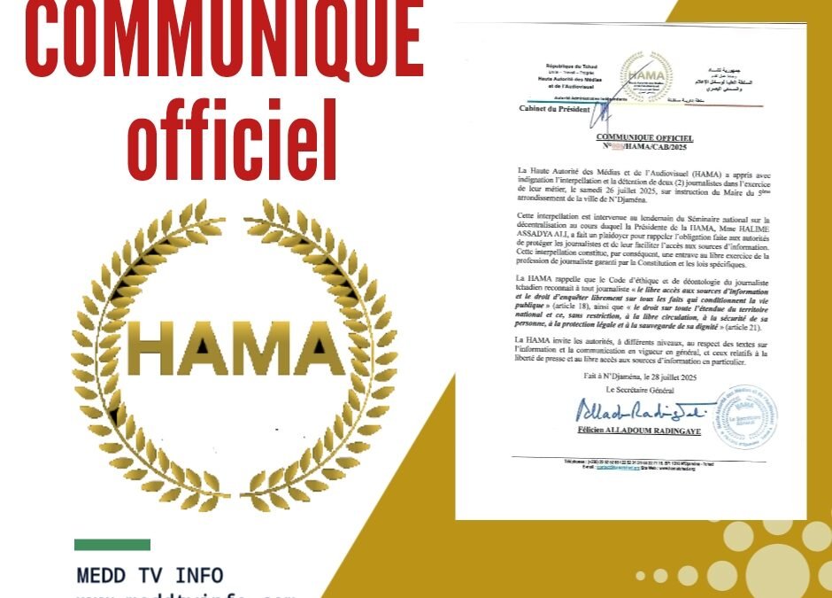 Interpellation de Journalistes à N’Djaména : La HAMA Dénonce une Entrave Grave à la Liberté de la Presse