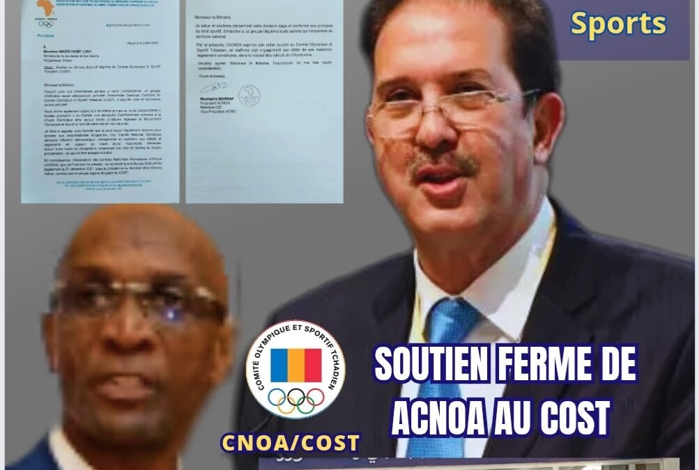 SPORT | L’ACNOA SOUTIENT FERME LE BUREAU EXÉCUTIF LÉGAL DU COST DIRIGÉ PAR IDRISS DOKONY ADIKER