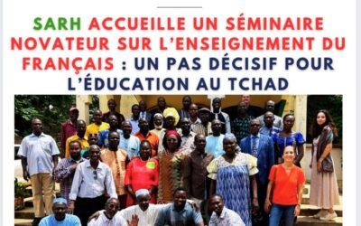 Sarh accueille un séminaire novateur sur l’enseignement du français : un pas décisif pour l’éducation au Tchad