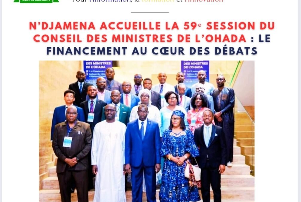 N’Djamena accueille la 59ᵉ session du Conseil des ministres de l’OHADA : le financement au cœur des débats