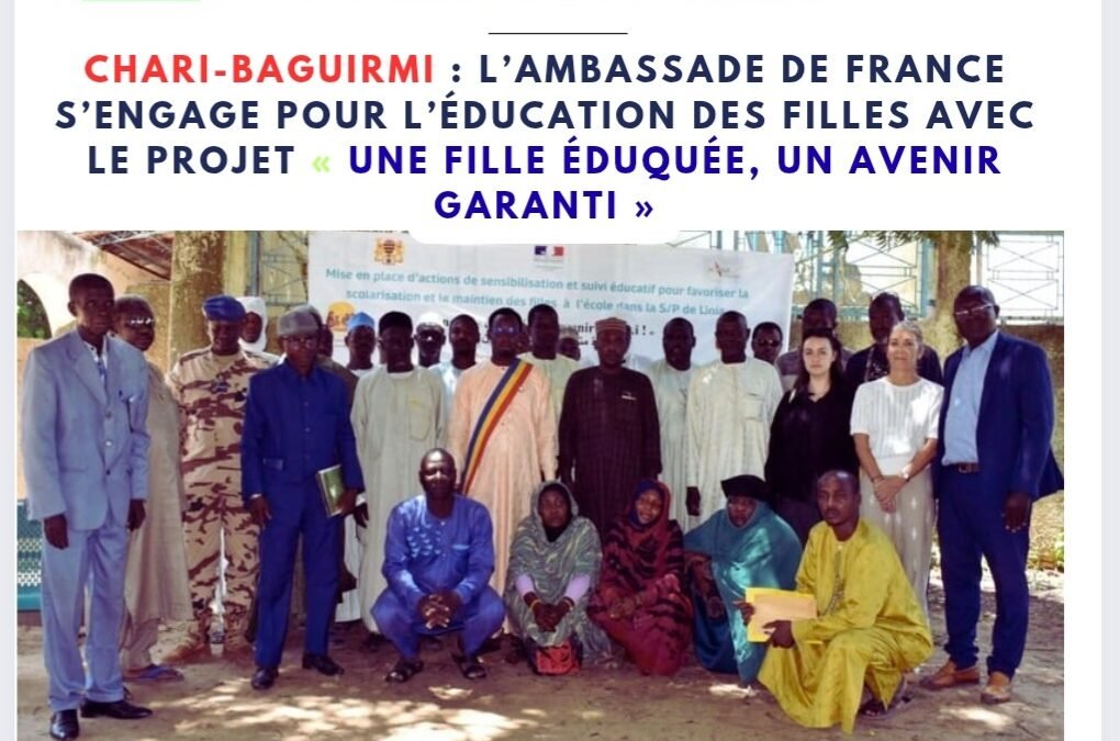Chari-Baguirmi : L’Ambassade de France s’engage pour l’éducation des filles avec le projet « Une fille éduquée, un avenir garanti »