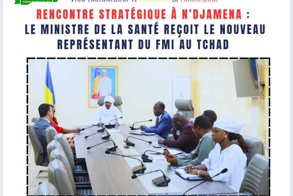 Rencontre stratégique à N’Djamena : Le ministre de la Santé reçoit le nouveau représentant du FMI au Tchad