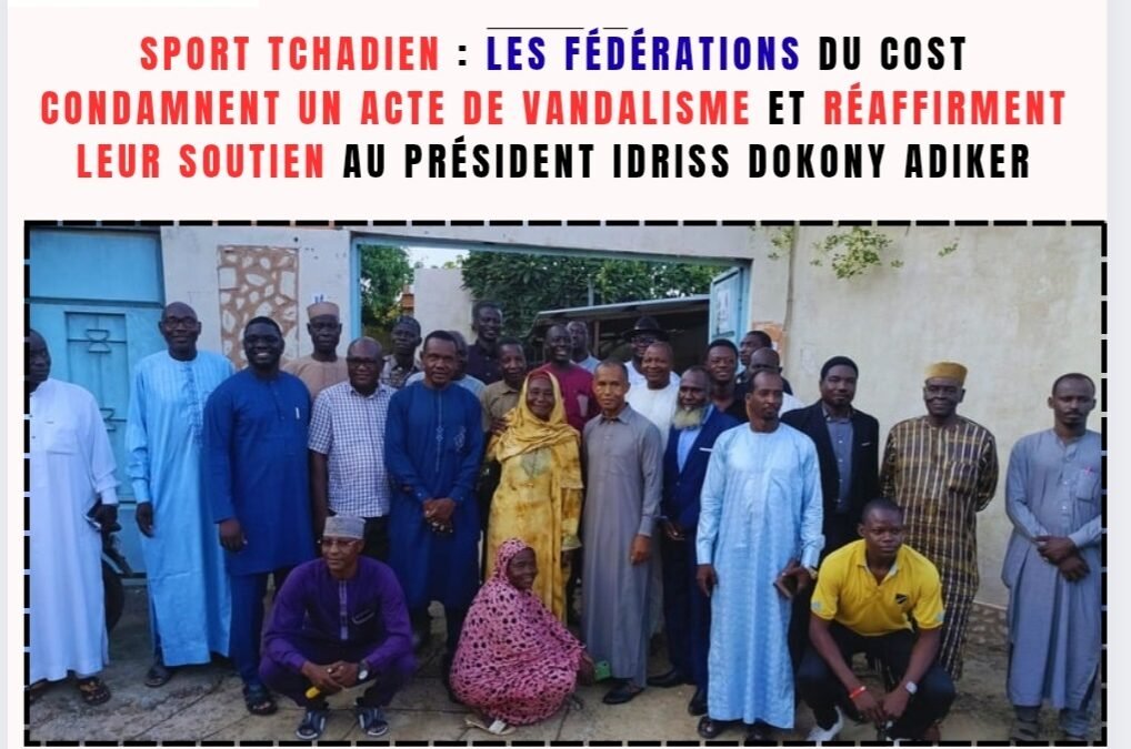 Sport tchadien : Les Fédérations du COST condamnent un acte de vandalisme et réaffirment leur soutien au président Idriss Dokony Adiker