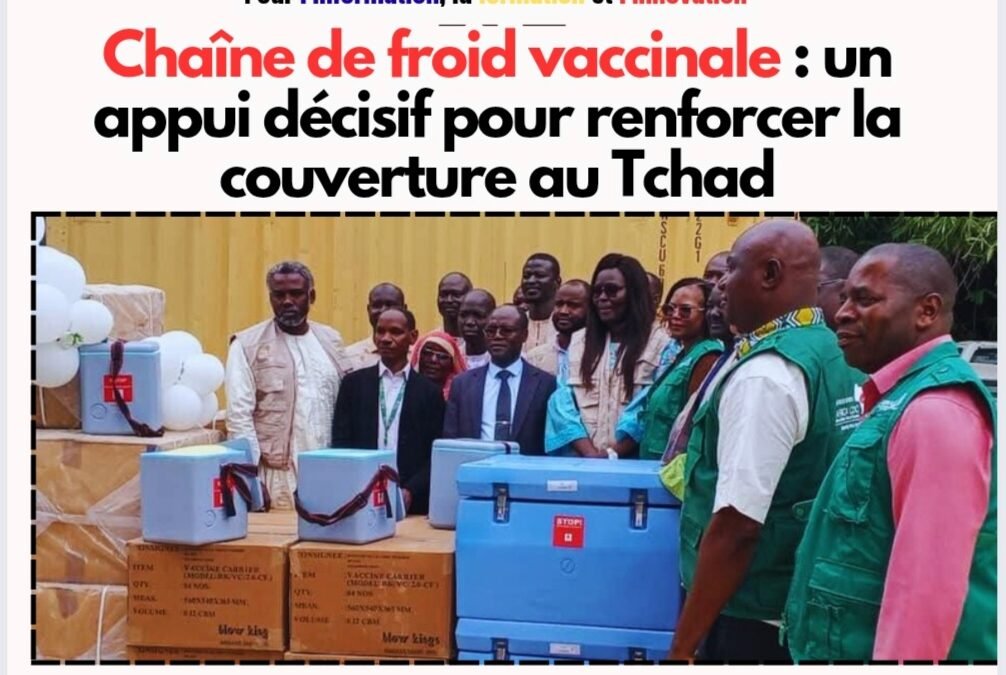 Chaîne de froid vaccinale : un appui décisif pour renforcer la couverture au Tchad