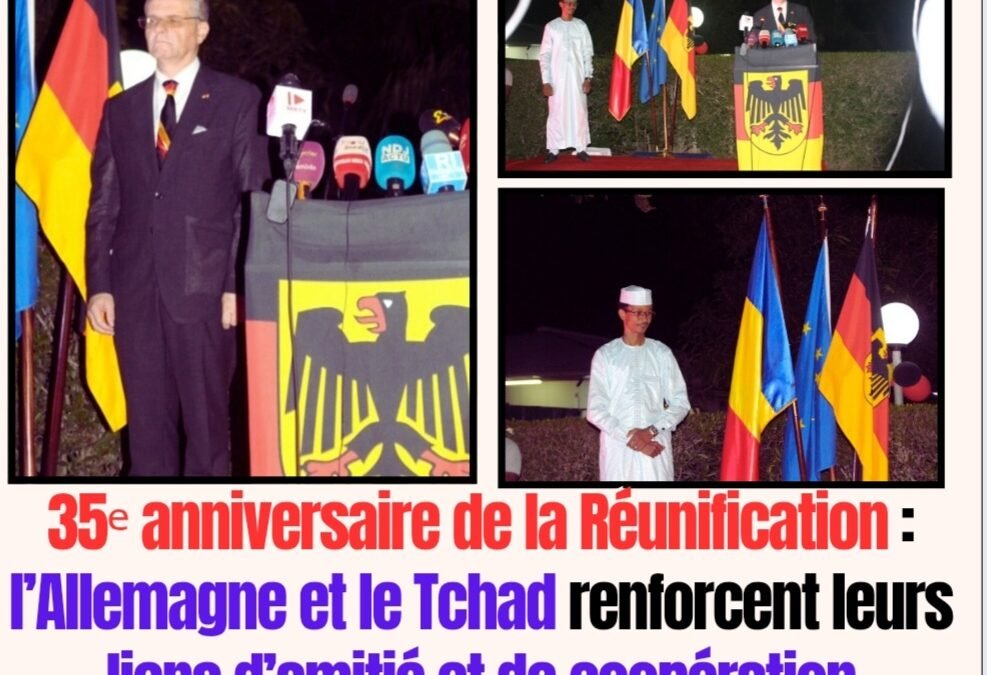 35ᵉ anniversaire de la Réunification : l’Allemagne et le Tchad renforcent leurs liens d’amitié et de coopération