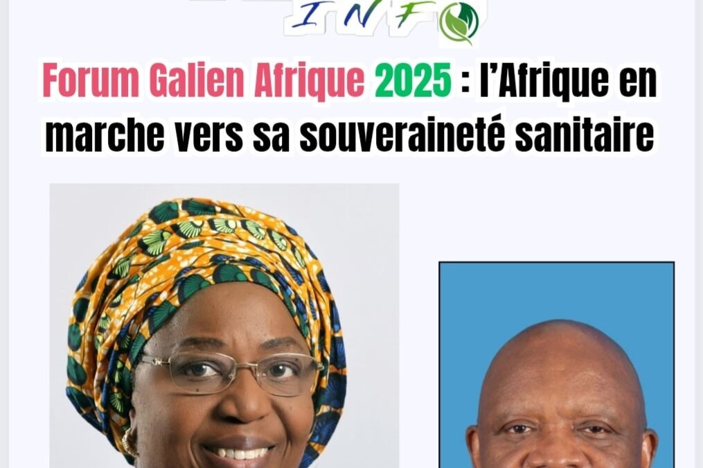 Forum Galien Afrique 2025 : l’Afrique en marche vers sa souveraineté sanitaire