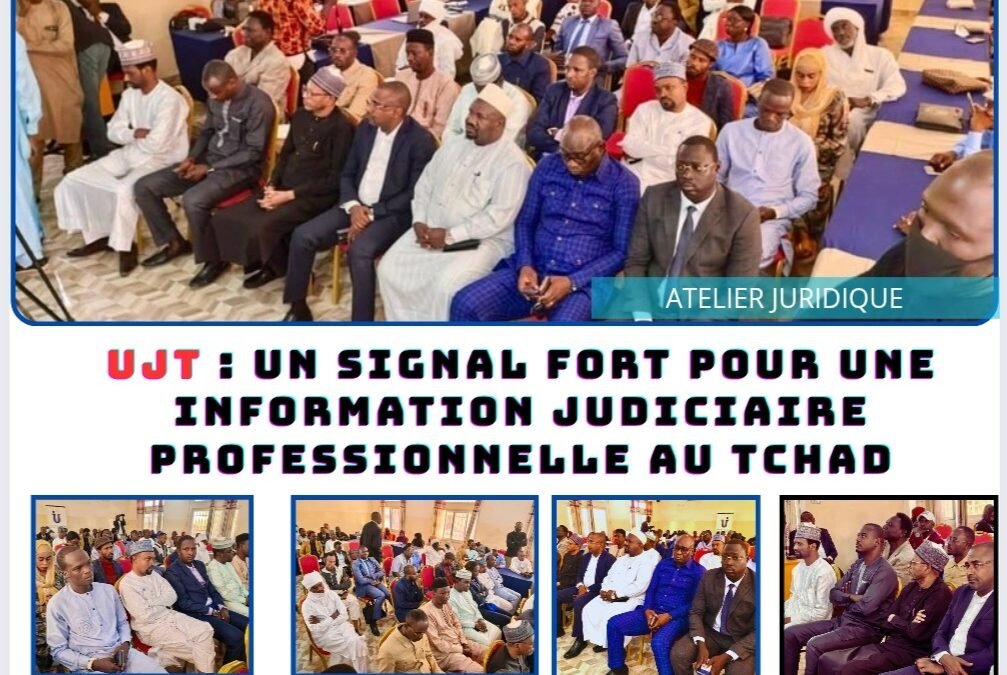 UJT : Un signal fort pour une information judiciaire professionnelle au Tchad