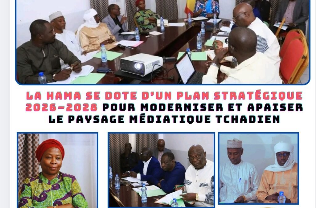 La HAMA se dote d’un Plan stratégique 2026–2028 pour moderniser et apaiser le paysage médiatique tchadien