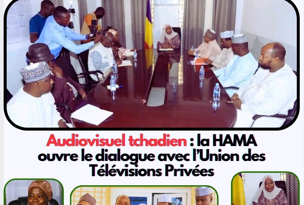 Audiovisuel tchadien : la HAMA ouvre le dialogue avec l’Union des Télévisions Privées