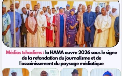 Médias tchadiens : la HAMA ouvre 2026 sous le signe de la refondation du journalisme et de l’assainissement du paysage médiatique