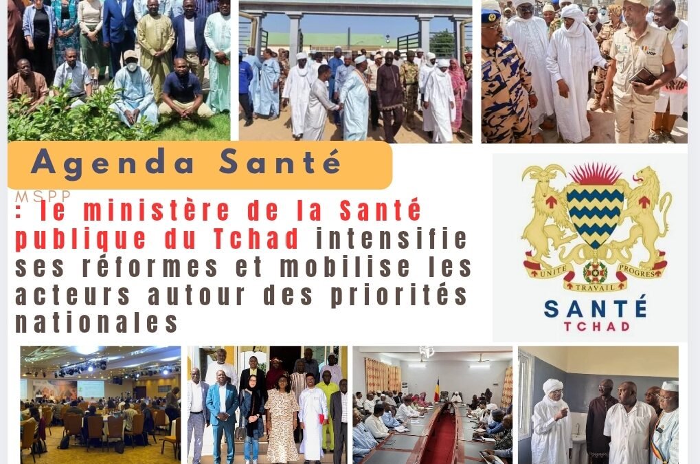 Agenda Santé : le ministère de la Santé publique du Tchad intensifie ses réformes et mobilise les acteurs autour des priorités nationales
