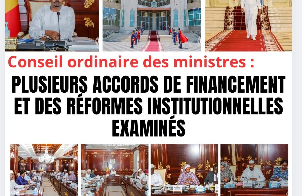 Conseil ordinaire des ministres : plusieurs accords de financement et des réformes institutionnelles examinés