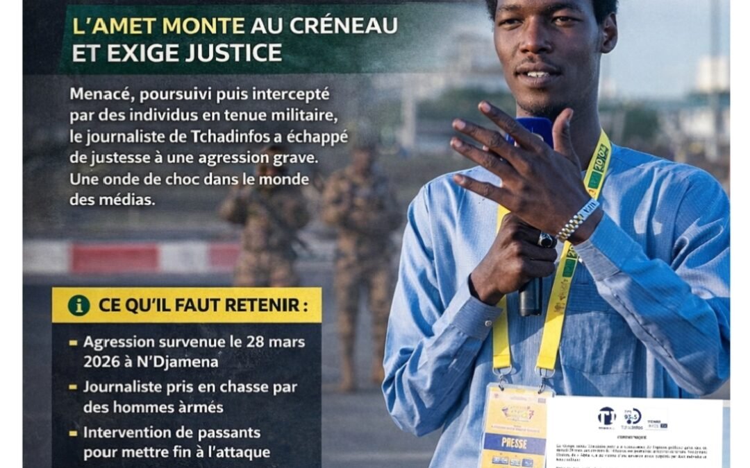 Tchad : l’AMET dénonce une agression “inacceptable” contre un journaliste et interpelle les autorités