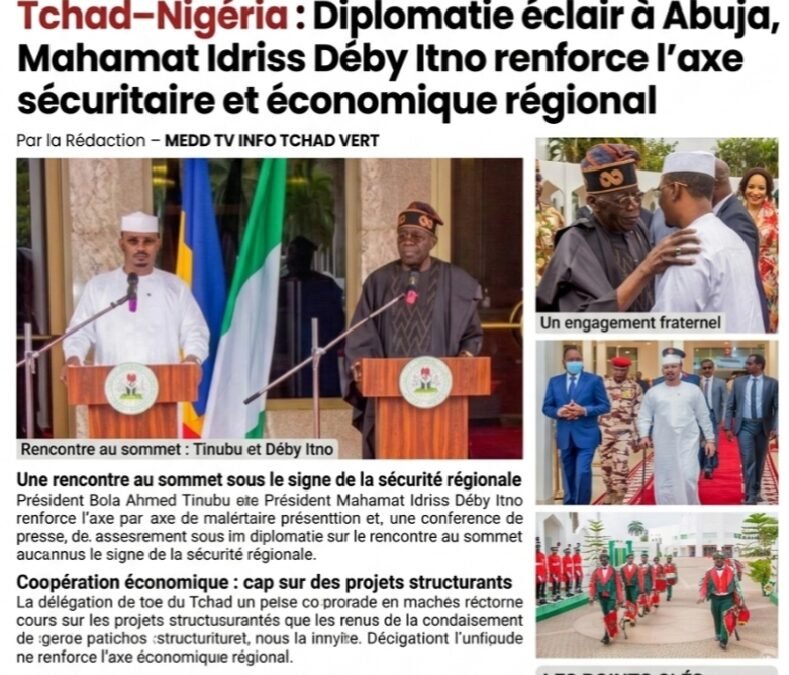 Tchad–Nigéria : Diplomatie éclair à Abuja, Mahamat Idriss Déby Itno renforce l’axe sécuritaire et économique régional