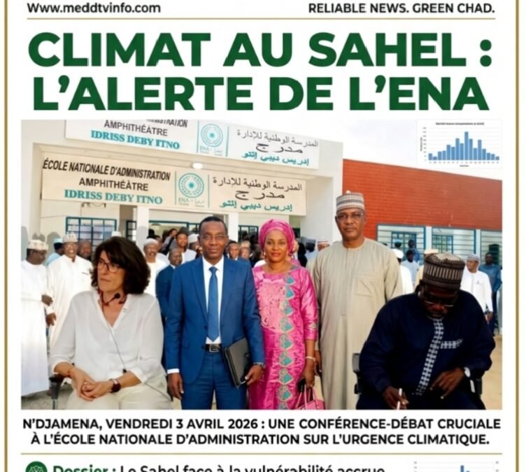 Climat au Sahel : à l’ENA du Tchad, une alerte forte sur l’urgence d’agir face aux dérèglements