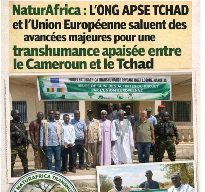 NaturAfrica : l’ONG APSE Tchad et l’Union européenne saluent des avancées majeures pour une transhumance apaisée entre le Cameroun et le Tchad
