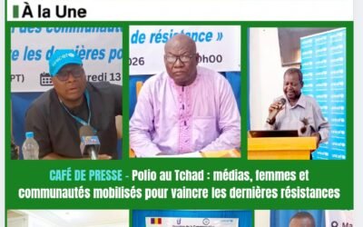 CAFÉ DE PRESSE – Polio au Tchad : médias, femmes et communautés mobilisés pour vaincre les dernières résistances