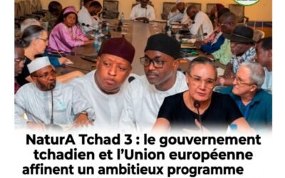 NaturA Tchad 3 : le gouvernement tchadien et l’Union européenne affinent un ambitieux programme pour la biodiversité et l’économie verte