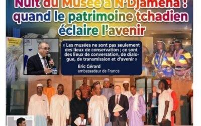 Nuit du Musée à N’Djamena : quand le patrimoine tchadien éclaire l’avenir