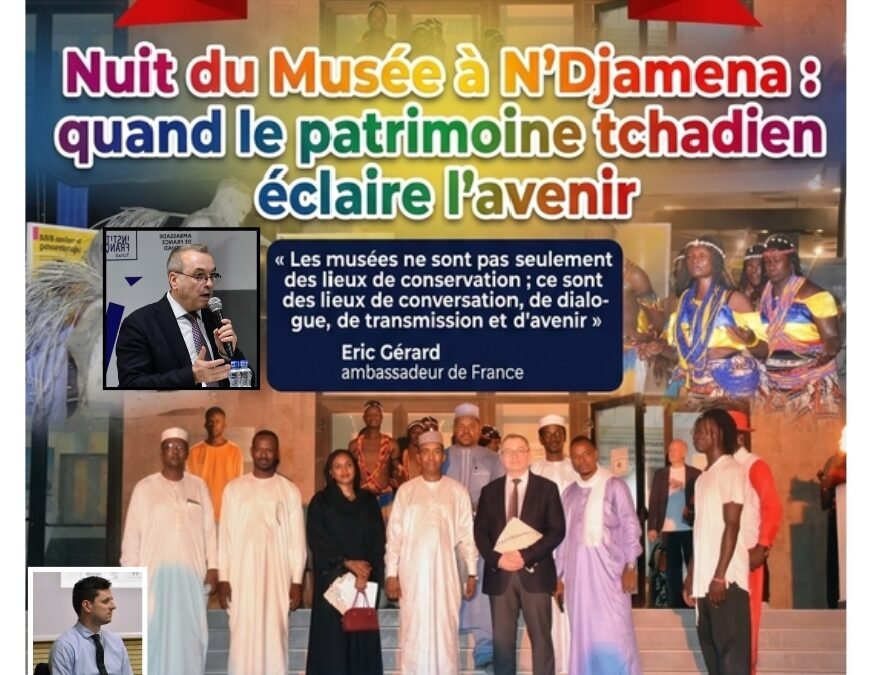 Nuit du Musée à N’Djamena : quand le patrimoine tchadien éclaire l’avenir