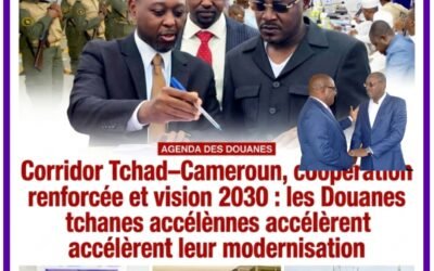 AGENDA DES DOUANES  | Corridor Tchad–Cameroun, coopération renforcée et vision 2030 : les Douanes tchadiennes accélèrent leur modernisation