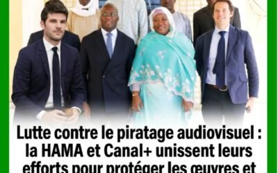 Lutte contre le piratage audiovisuel : la HAMA et Canal+ unissent leurs efforts pour protéger les œuvres et les droits d’auteur