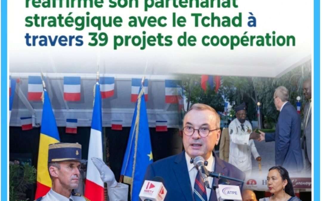 14 juillet à N’Djamena : la France réaffirme son partenariat stratégique avec le Tchad à travers 39 projets de coopération