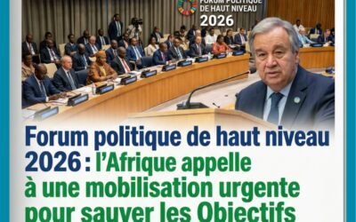 Forum politique de haut niveau 2026 : l’Afrique appelle à une mobilisation urgente pour sauver les Objectifs de développement durable