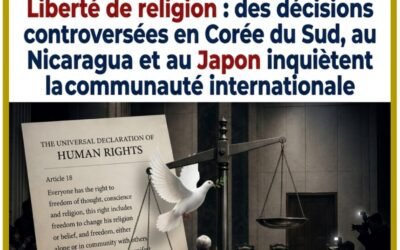 Liberté de religion : des décisions controversées en Corée du Sud, au Nicaragua et au Japon inquiètent la communauté internationale