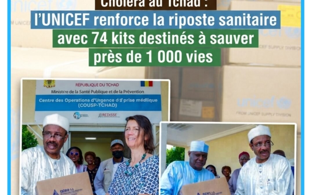 Choléra au Tchad : l’UNICEF renforce la riposte sanitaire avec 74 kits destinés à sauver près de 1 000 vies