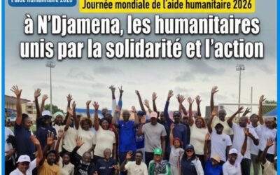 JournĂ©e mondiale de lâaide humanitaire 2026 : Ă NâDjamena, les humanitaires unis par la solidaritĂ© et lâaction