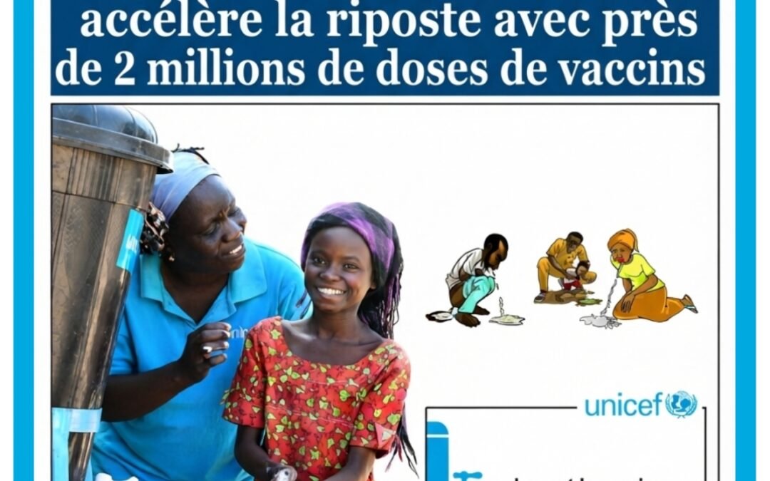 Choléra au Tchad : l’UNICEF accélère la riposte avec près de 2 millions de doses de vaccins