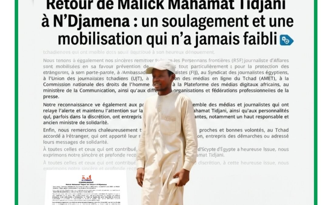 Retour de Malick Mahamat Tidjani à N’Djamena : un soulagement et une mobilisation qui n’a jamais faibli