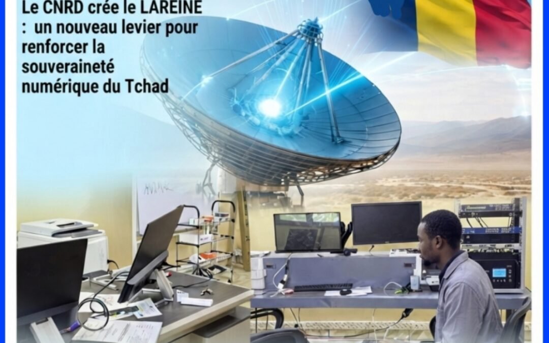 Souveraineté numérique : le CNRD crée le LAREINE, un laboratoire stratégique pour connecter et sécuriser le Tchad
