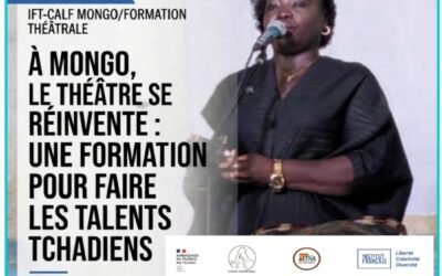 À MONGO, LE THÉÂTRE SE RÉINVENTE : UNE FORMATION POUR FAIRE GRANDIR LES TALENTS TCHADIENS