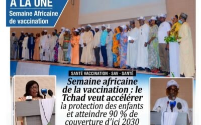 Semaine africaine de la vaccination : le Tchad veut accĂ©lĂ©rer la protection des enfants et atteindre 90 % de couverture dâici 2030