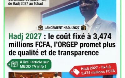 Hadj 2027 : le coût fixé à 3,474 millions FCFA, l’ORGEP promet plus de qualité et de transparence