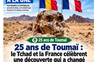25 ans de Toumaï : le Tchad et la France célèbrent une découverte qui a changé l’histoire de l’humanité