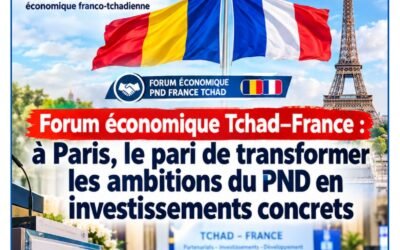 Forum économique Tchad–France : à Paris, le pari de transformer les ambitions du PND en investissements concrets
