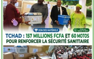 TCHAD : 157 MILLIONS FCFA ET 60 MOTOS POUR RENFORCER LA SÉCURITÉ SANITAIRE