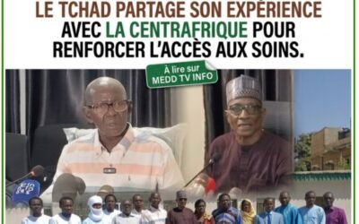 ASSURANCE MALADIE UNIVERSELLE : LE TCHAD PARTAGE SON EXPÉRIENCE AVEC LA CENTRAFRIQUE POUR RENFORCER L’ACCÈS AUX SOINS