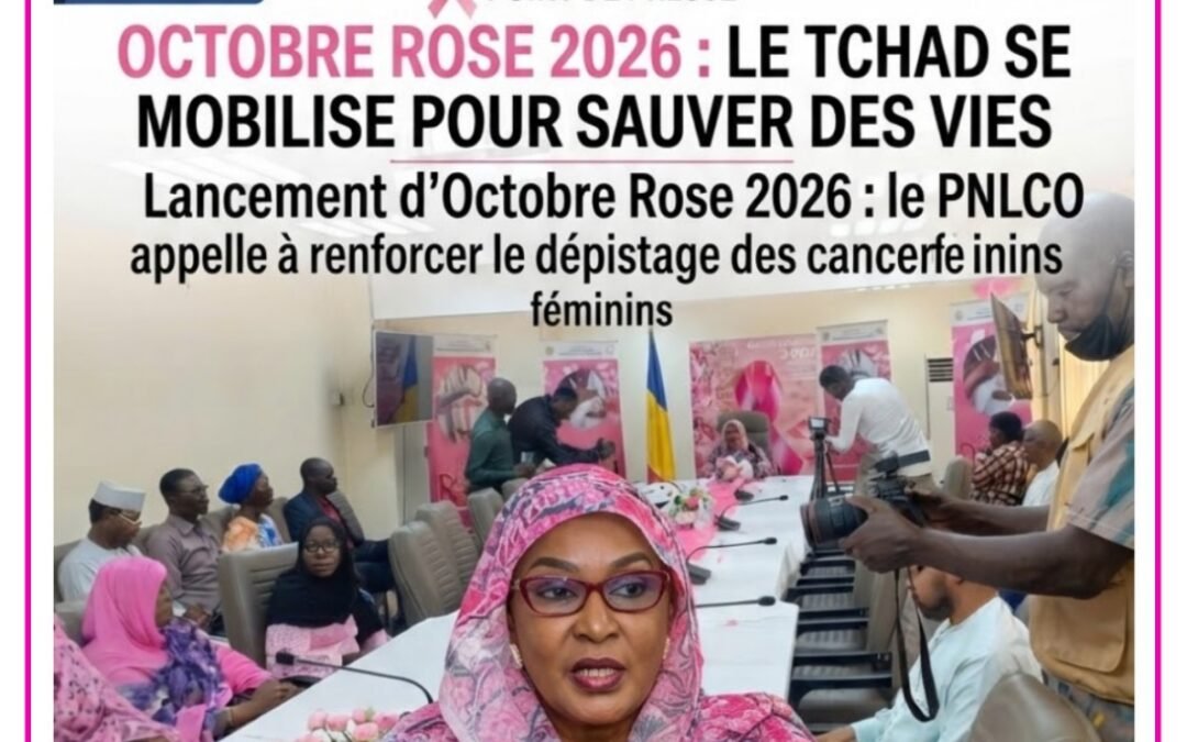 OCTOBRE ROSE 2026 : LE TCHAD SE MOBILISE POUR SAUVER DES VIES