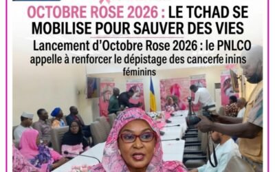 OCTOBRE ROSE 2026 : LE TCHAD SE MOBILISE POUR SAUVER DES VIES