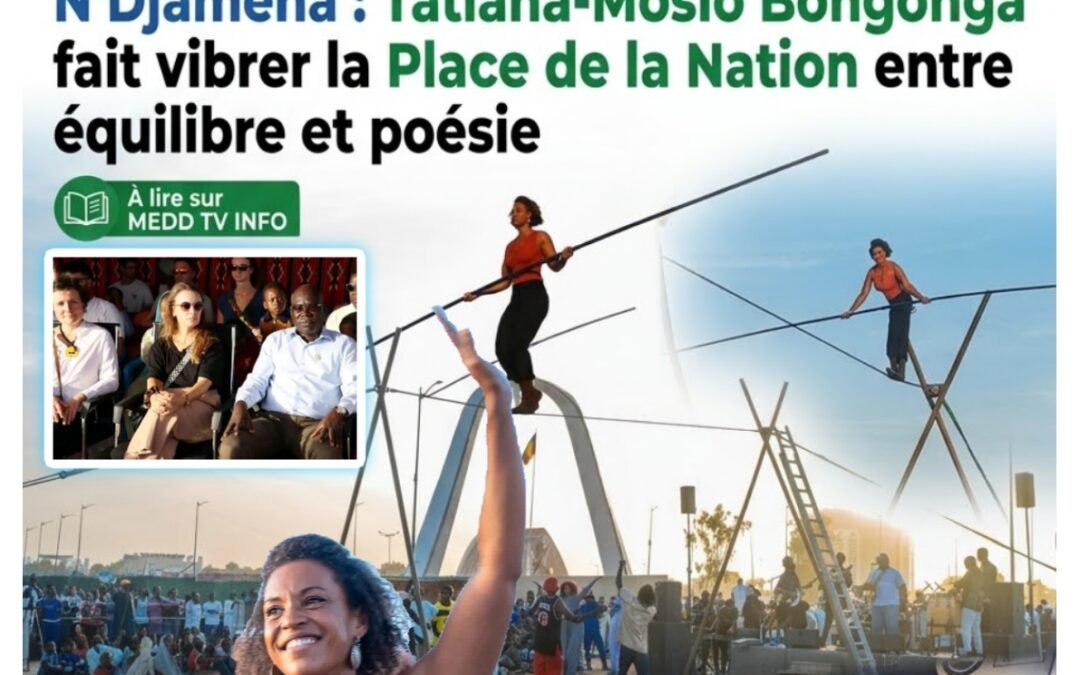 N’Djamena : Tatiana-Mosio Bongonga fait vibrer la Place de la Nation entre équilibre et poésie
