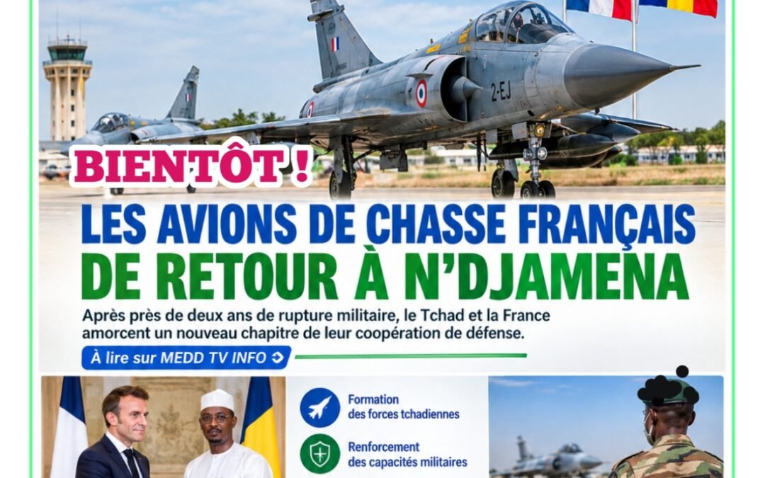 TCHAD–FRANCE : LES MIRAGE FRANÇAIS DE RETOUR À N’DJAMENA, LE PARI D’UNE COOPÉRATION MILITAIRE RENOUVELÉE