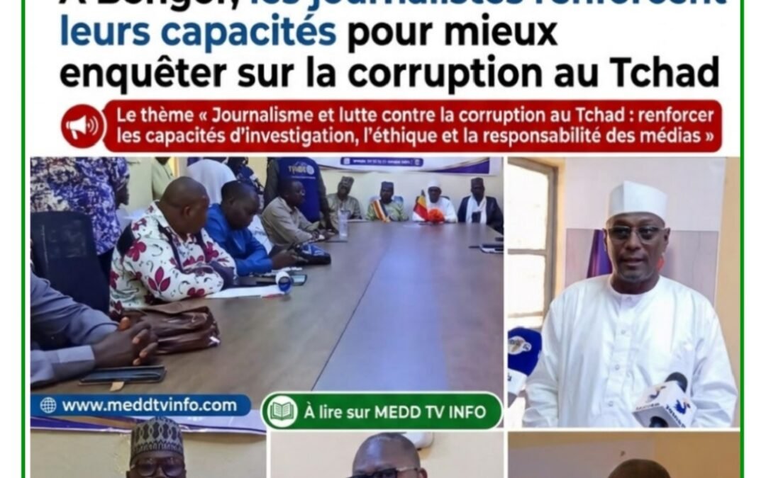 À Bongor, les journalistes renforcent leurs capacités pour mieux enquêter sur la corruption au Tchad
